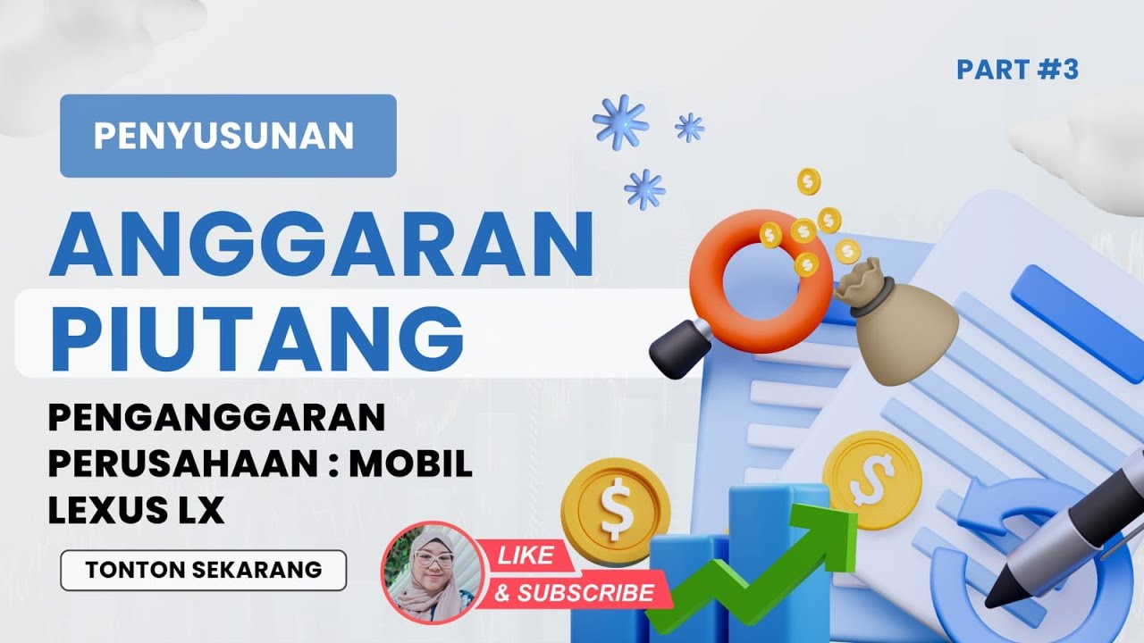 PBL 3 - PENGANGGARAN PERUSAHAAN || ANGGARAN PIUTANG || MOBIL LEXUS LX 2025