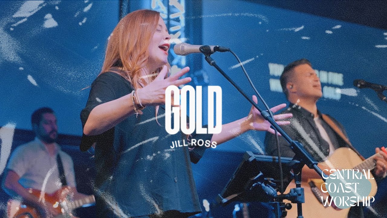 Gold (Live) - Jill Ross w/Central Coast Worship | Bridge Central Coast