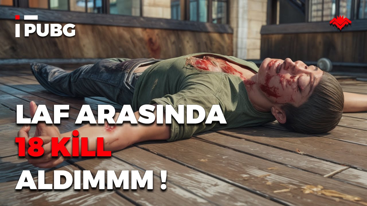 LAF ARASINDA 18 KILL ALDIM.. - #PUBG #SOLO