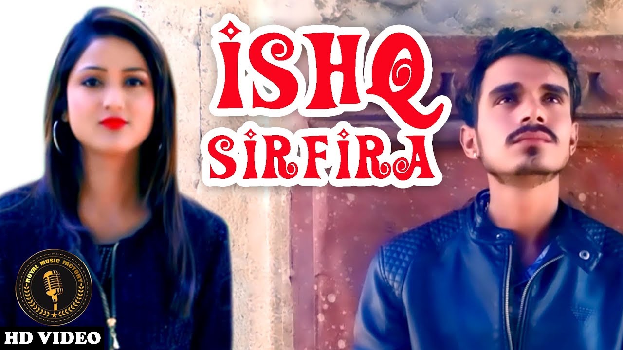 ISHQ SIRFIRA | RB Singh, Miss Ada, Deepak Jangra, Manbir Singh | New Haryanvi Songs Haryanavi 2018