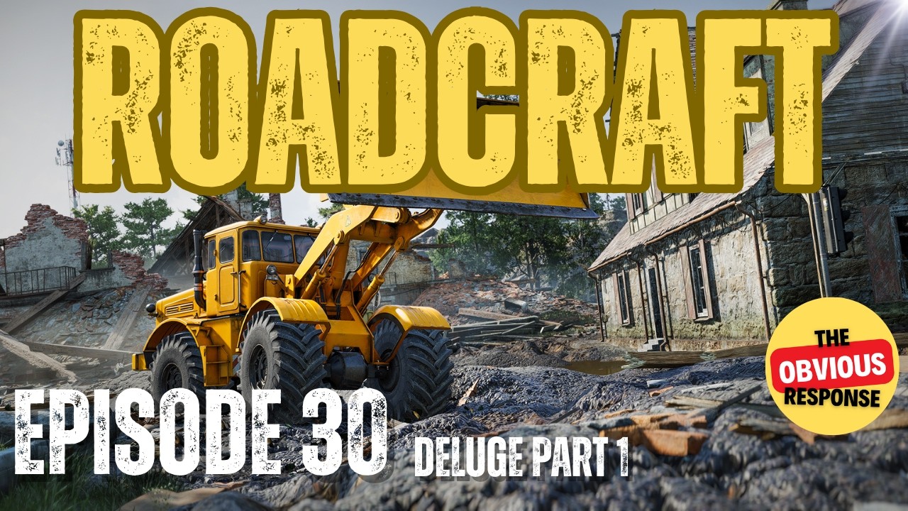 RoadCraft Gameplay Walkthrough - Episode 30 - Deluge P1
