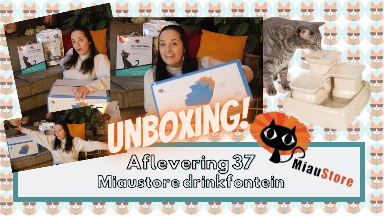 Afl. 37: Miaustore drinkfontein unboxing en nieuwe producten bekijken!