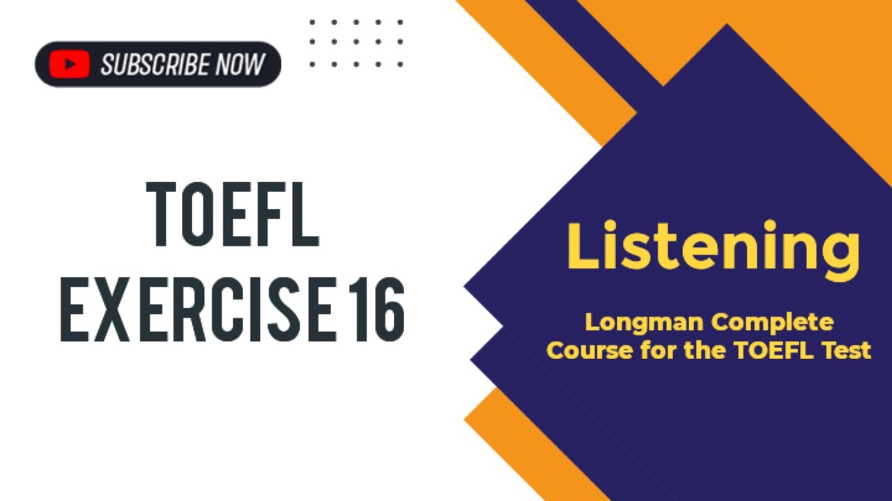 TOEFL Exercise 16 Listening Longman