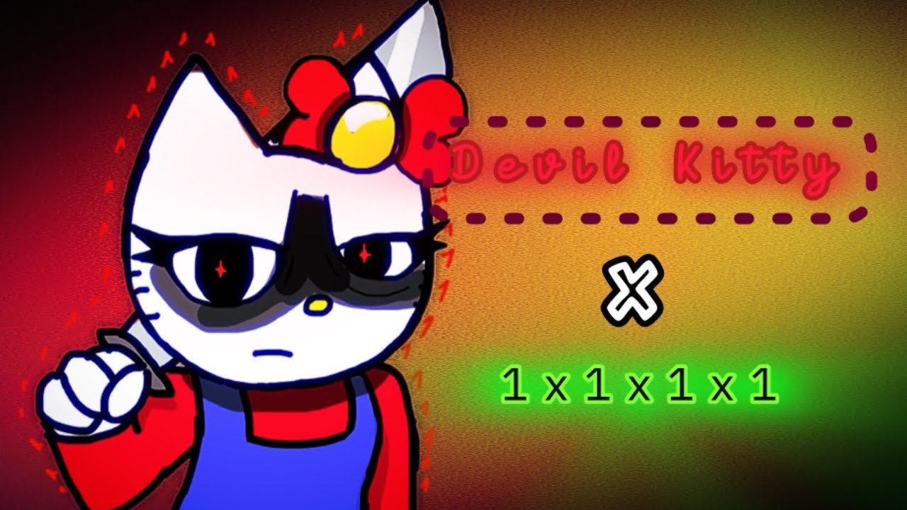 Playing as 1x1x1x1 with devil kitty