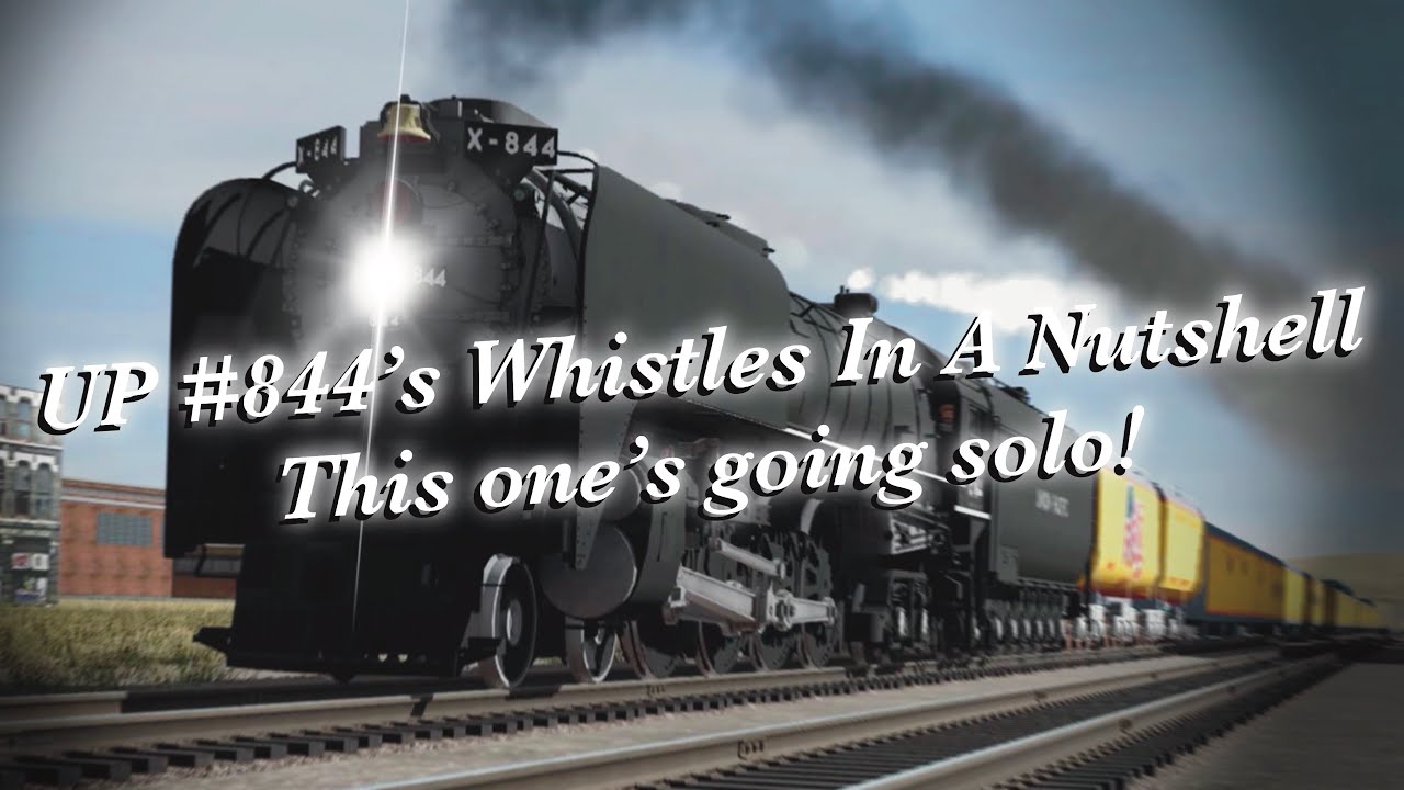 UP #844's Whistles In A Nutshell