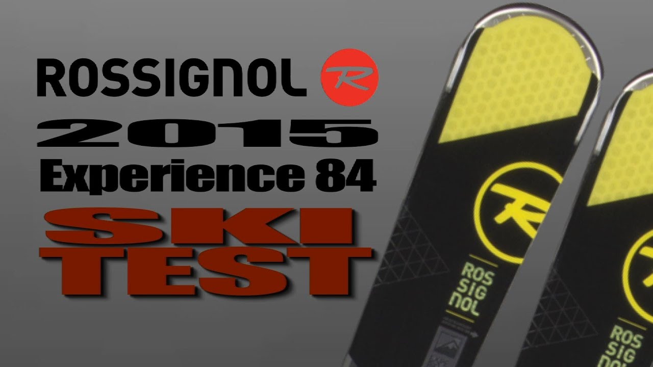 2015 Rossignol Experience 84 Ski Test With Ron Kipp And Tim Flanagan
