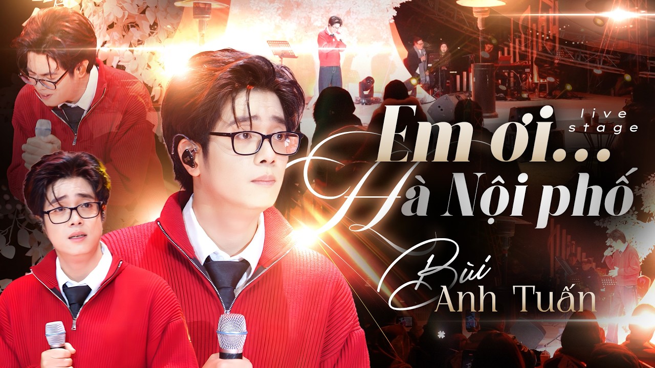 EM ƠI HÀ NỘI PHỐ - BÙI ANH TUẤN live at RiverFlowsInYouShow