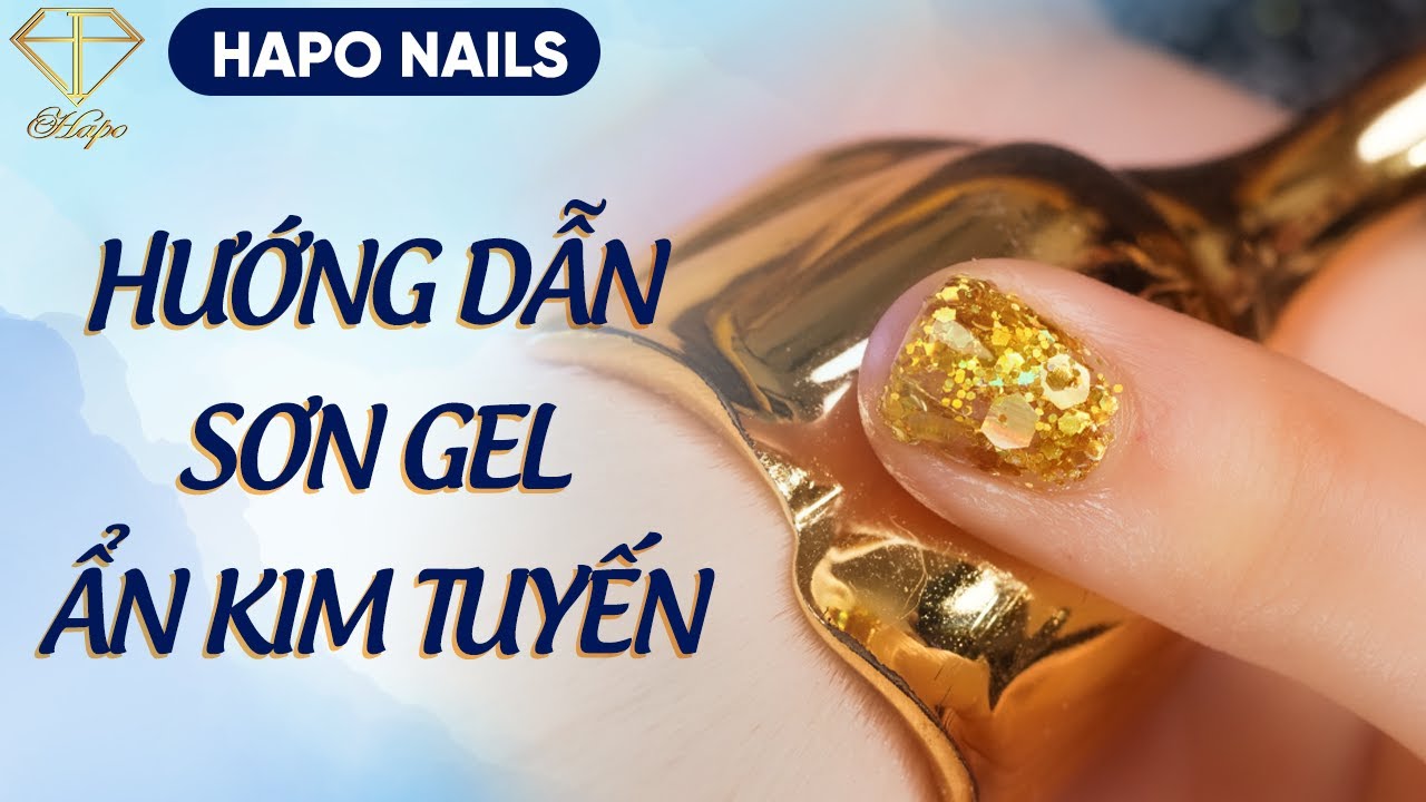 CÁCH SƠN GEL ẨN KIM TUYẾN (BÀI 11)