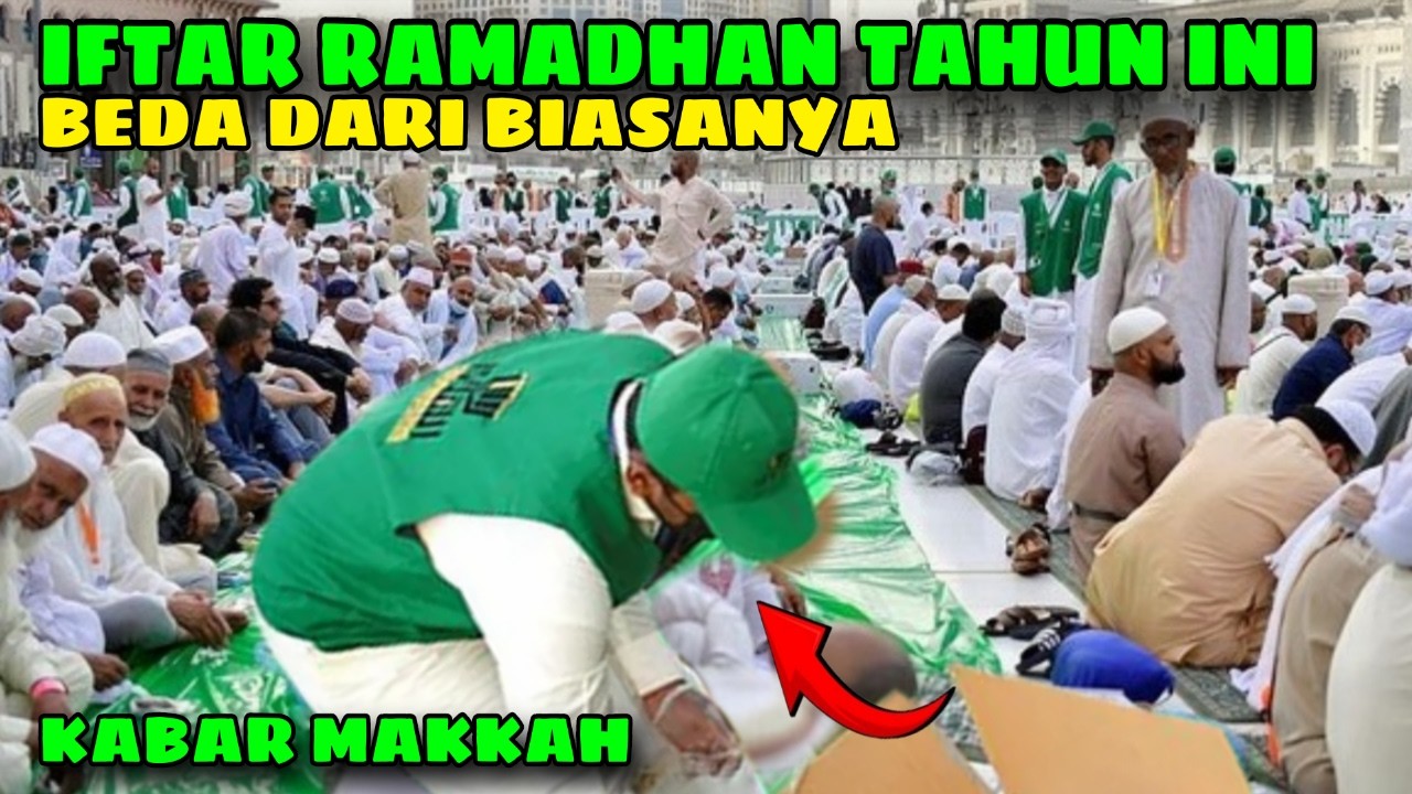 IFTAR RAMADHAN TAHUN INI BENAR-BENAR BERBEDA DARI TAHUN SEBELUMNYA DI MASJIDIL HARAM