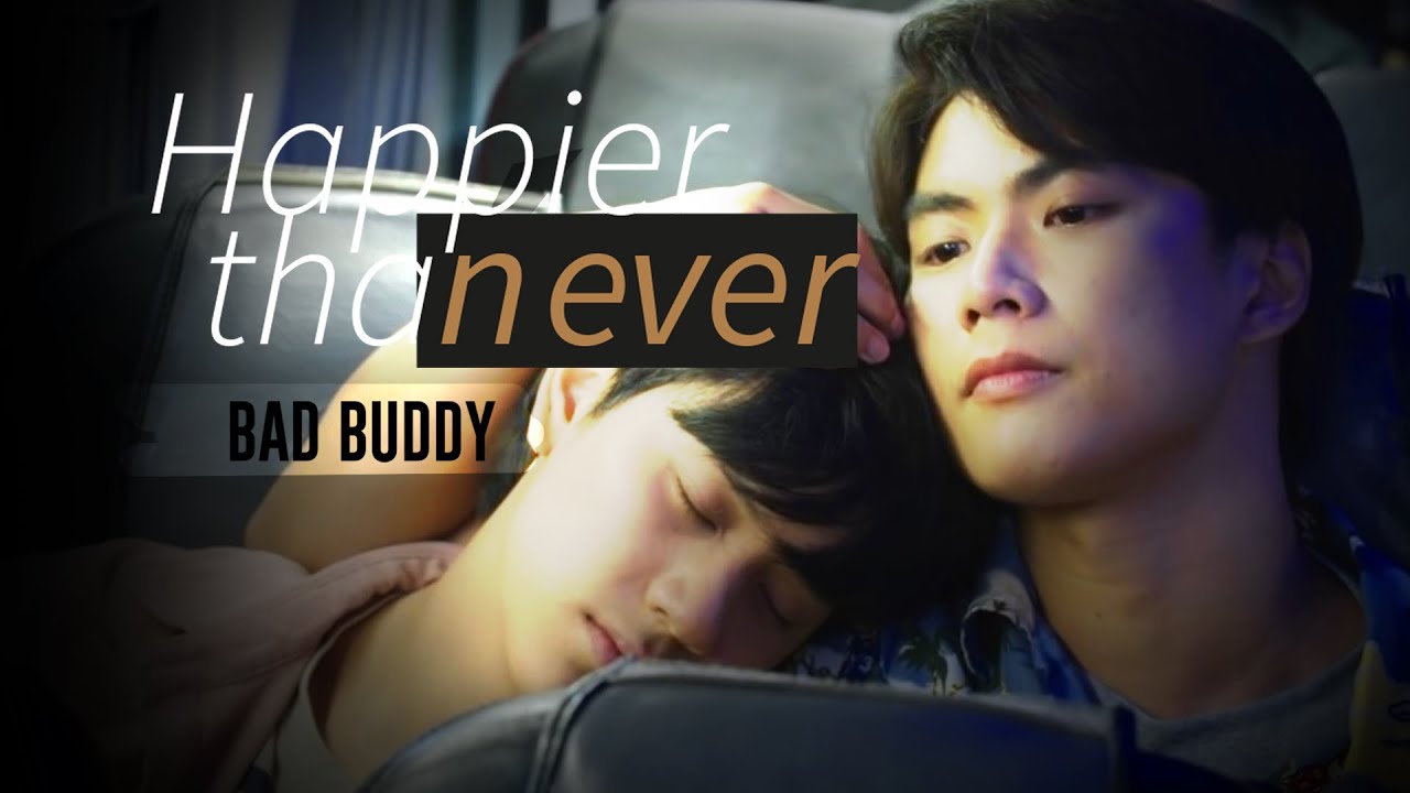 [BL] Pat x Pran |  Happier than ever  |  [BAD BUDDY FMV]