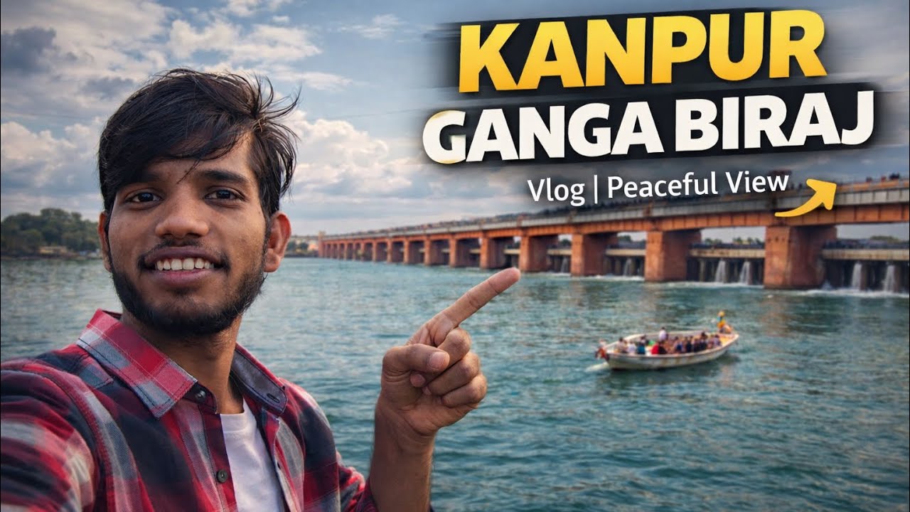📍 Kanpur Ganga Barrage Vlog | Beautiful View | Full Tour
