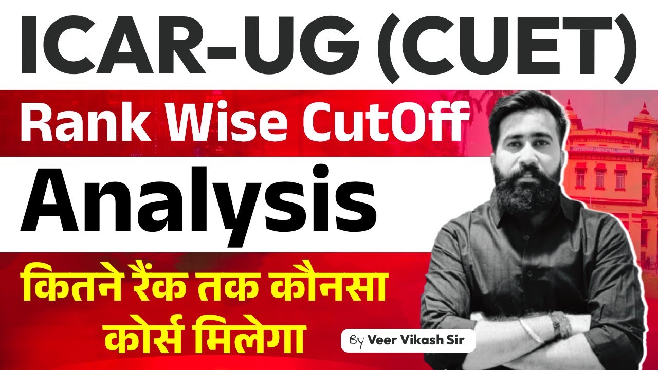 ICAR UG CUET 2025 Rank Wise Cutoff Analysis | Category-Wise & College-Wise Cutoffs | Veer Vikash Sir