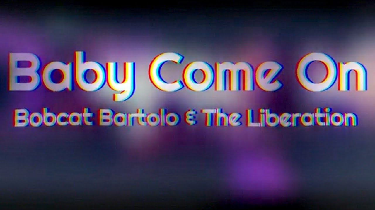 Baby Come On   LIVE - Bobcat Bartolo & The Liberation (432hz)