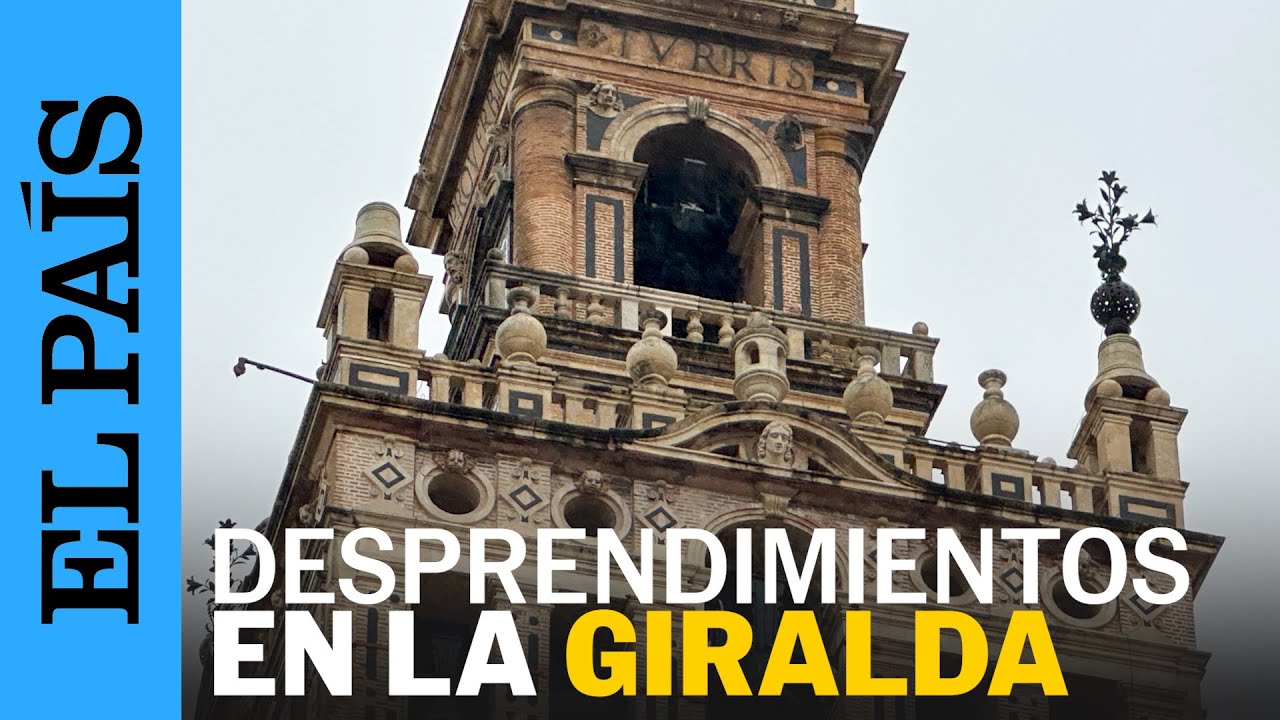 TEMPORAL | DESPRENDIMIENTOS en la GIRALDA por la borrasca 'Leonardo' | EL PA&Iacute;S