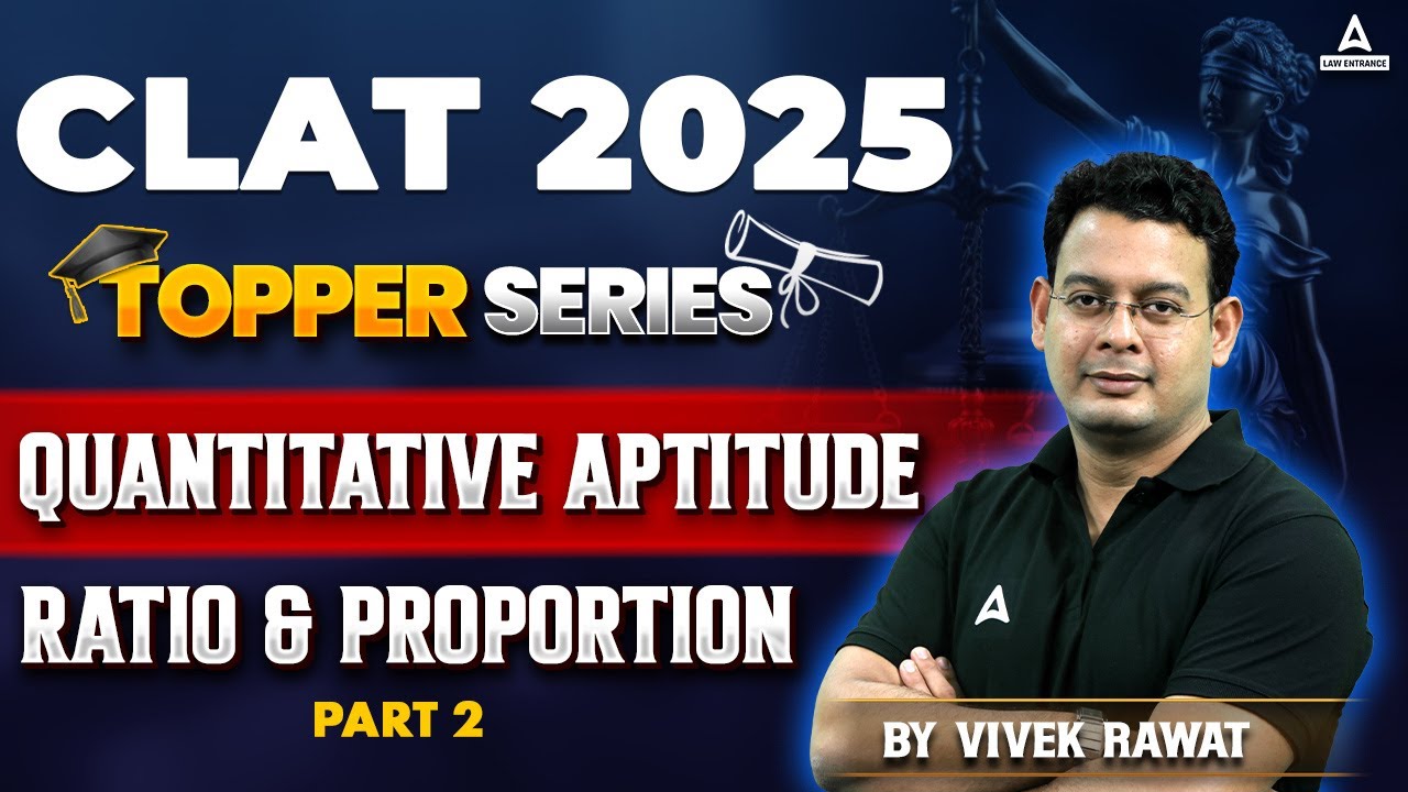 CLAT 2025 | Quantitative Aptitude | Ratio and Proportion | Part 2 | By Vivek Sir