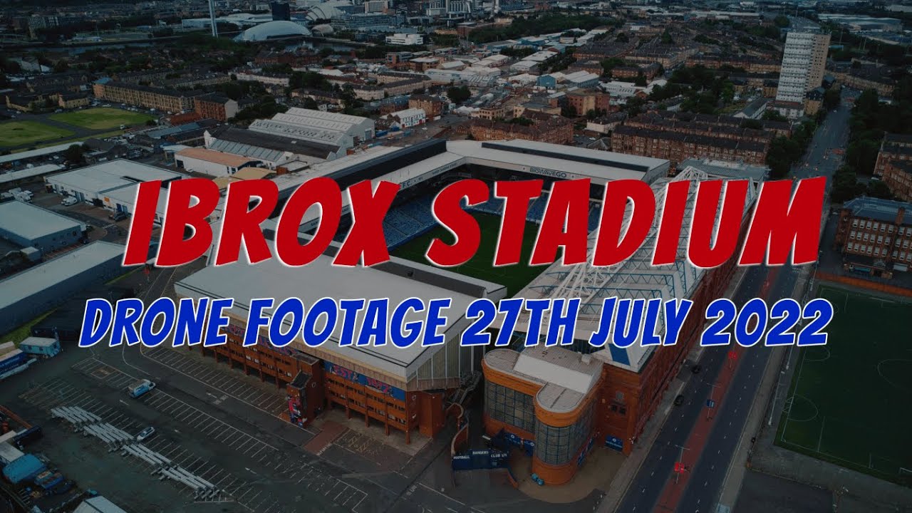 Glasgow Rangers Fc - Ibrox Stadium 27th July 2022 (Drone footage)