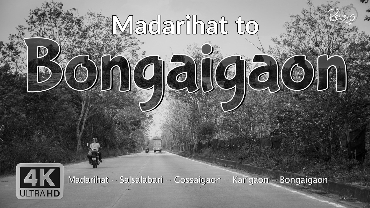 Siliguri to Guwahati - EP2 | Madarihat to Bongaigaon | Salsalabari, Gossaigaon, Karigaon | 4K Drive