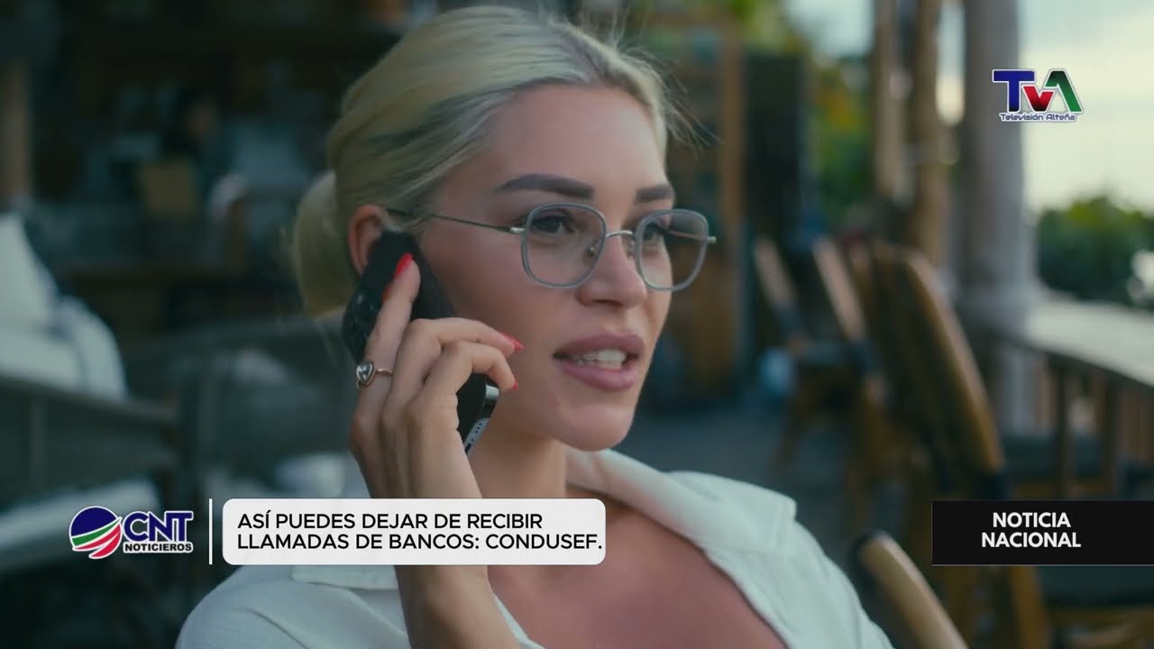 Deja de Recibir Llamadas de Bancos \ Gu&iacute;a de CONDUSEF Paso a Paso