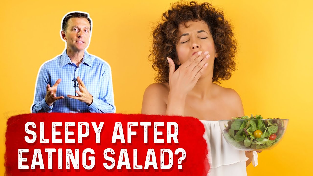 Sleepy After Eating Salad? &ndash; Dr. Berg