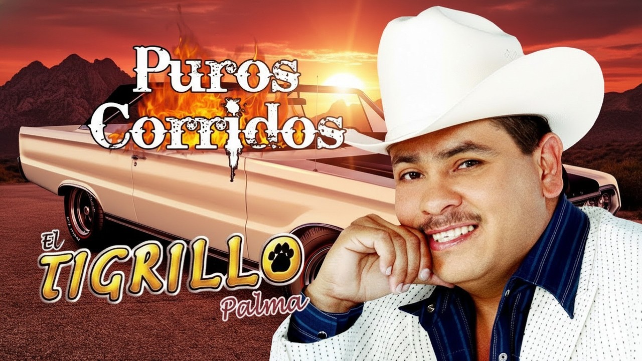El Tigrillo Palma | Corridos Perrones de Pura Calidad 💯 ¡Grandes Éxitos!