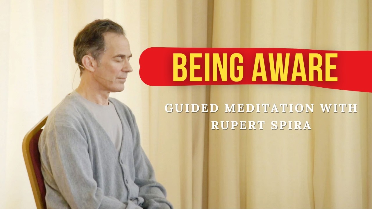 Rupert Spira Guided Meditation - Being Aware of Being Aware
