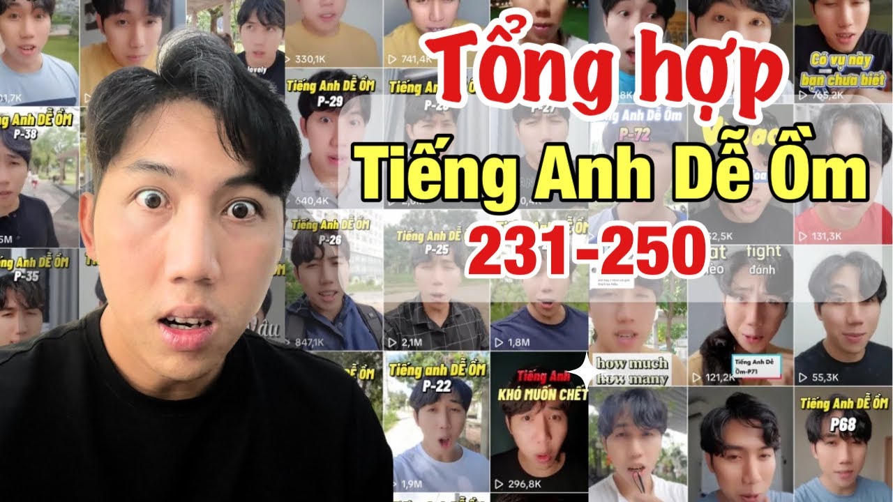 TỔNG HỢP TIẾNG ANH DỄ ỒM (231-250)