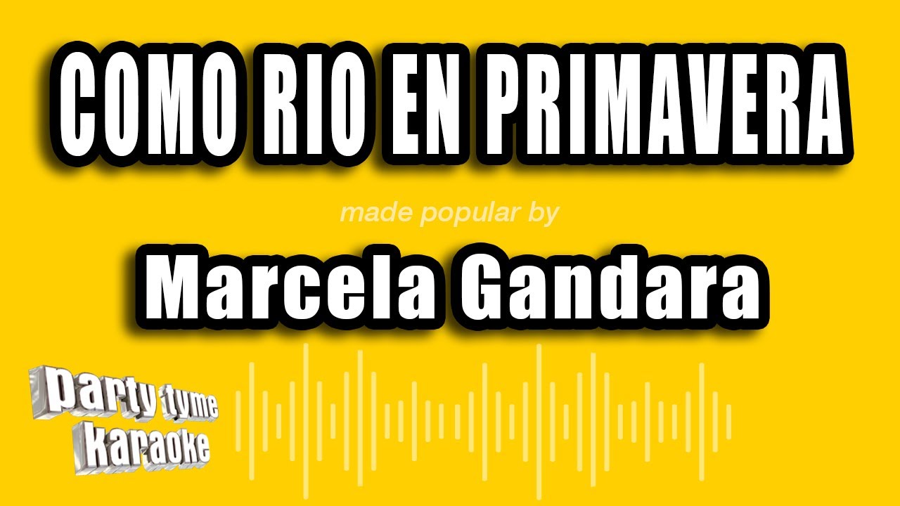 Marcela Gandara - Como Rio En Primavera (Versión Karaoke)