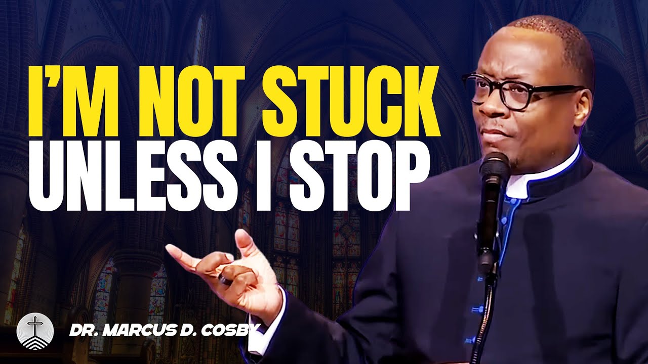 Dr. Marcus D. Cosby ✝️ I&rsquo;m Not Stuck Unless I Stop &mdash; Don&rsquo;t Confuse Waiting with Wasting