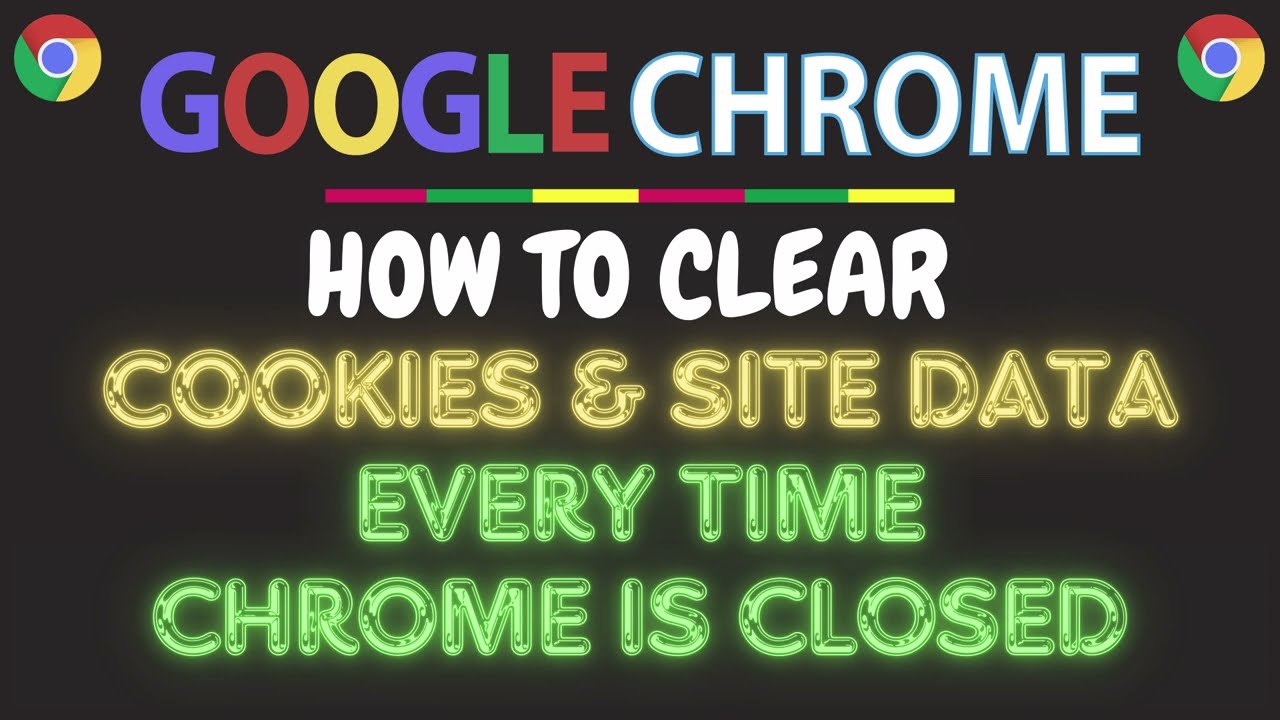 How To Set Chrome To Clear Cookies And Site Data Each Time You Close The Browser  | PC Tutorial