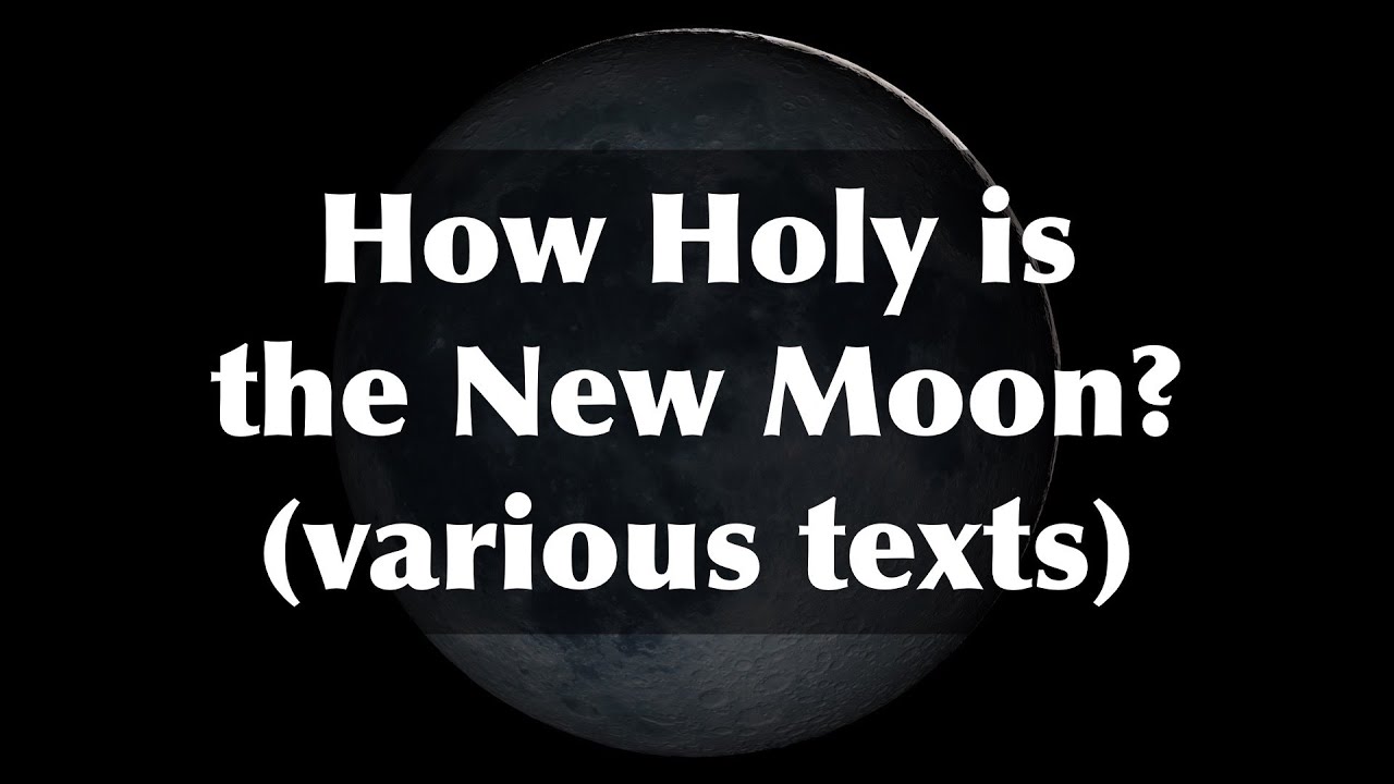 How Holy is the New Moon?