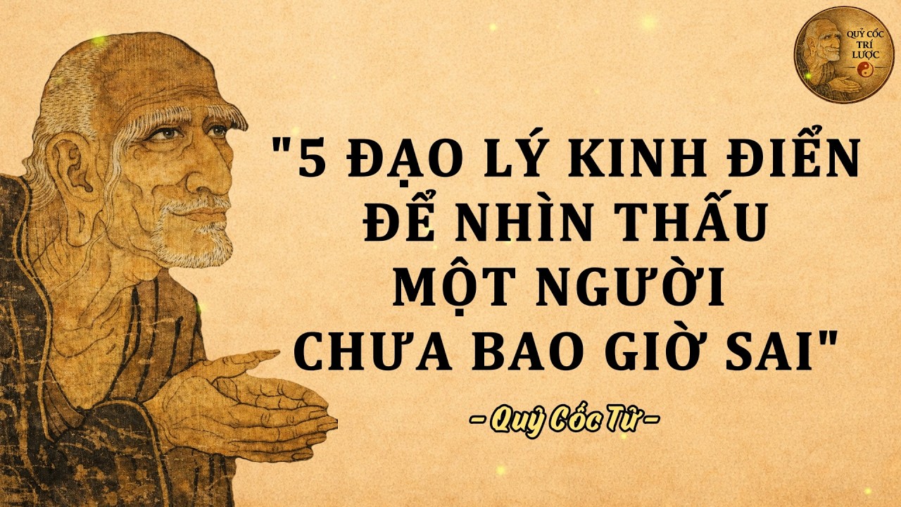 Quỷ Cốc Tử: 5 đạo lý kinh điển nhìn thấu một người