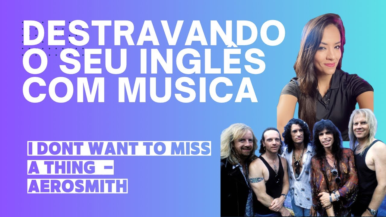 Inglês com música - I don’t want to miss a thing (Aerosmith)