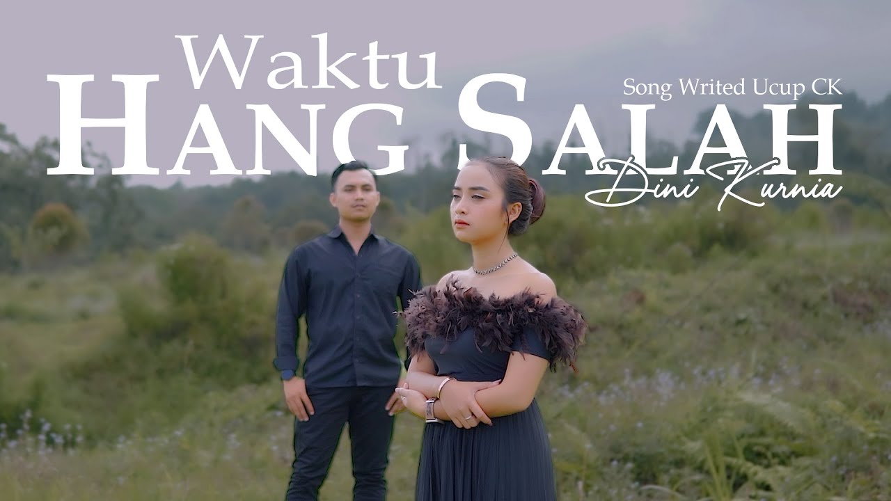 Dini Kurnia - Waktu Hang Salah (Official Music Video)