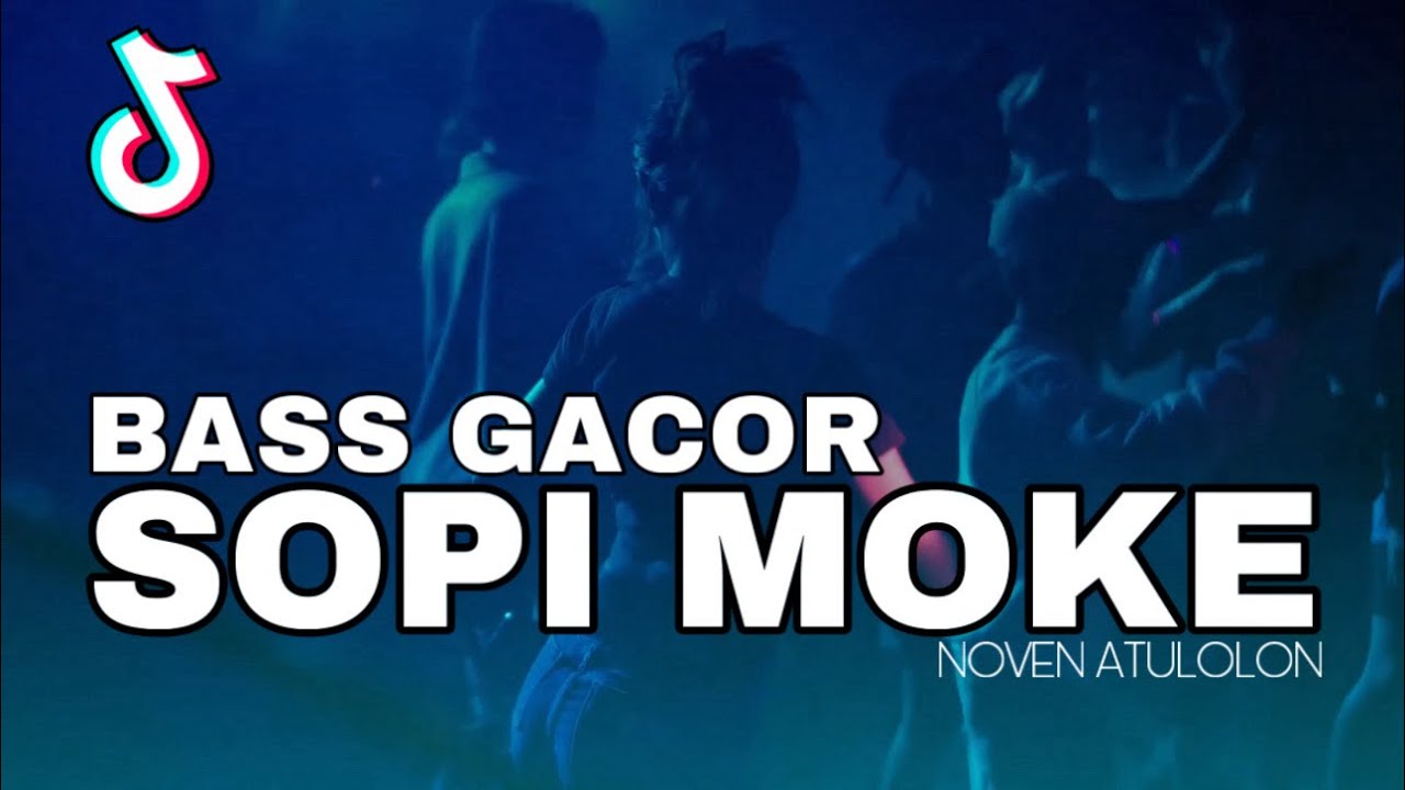 SOPI MOKE 🔥 BASS GACOR NOVEN ATULOLON 2025