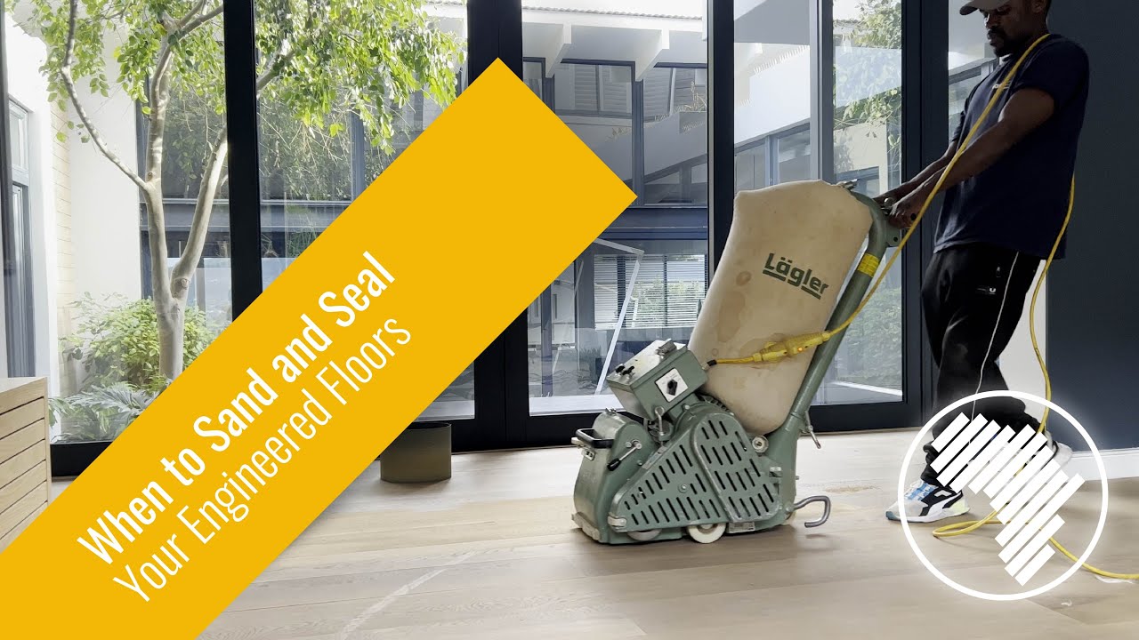 When to Sand and Seal | Engineered Flooring with Zimbo's and Loba