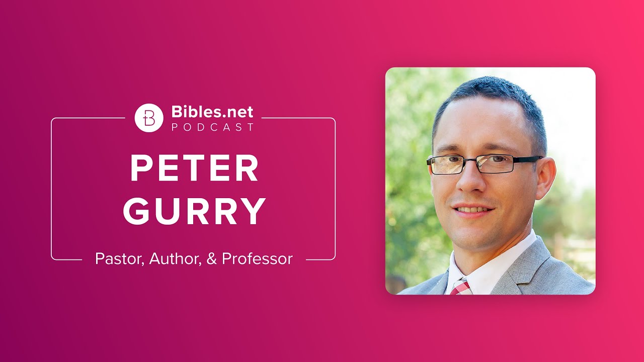 How Did We Get the Bible and Know That It Is Really God’s Word? with Dr. Peter Gurry