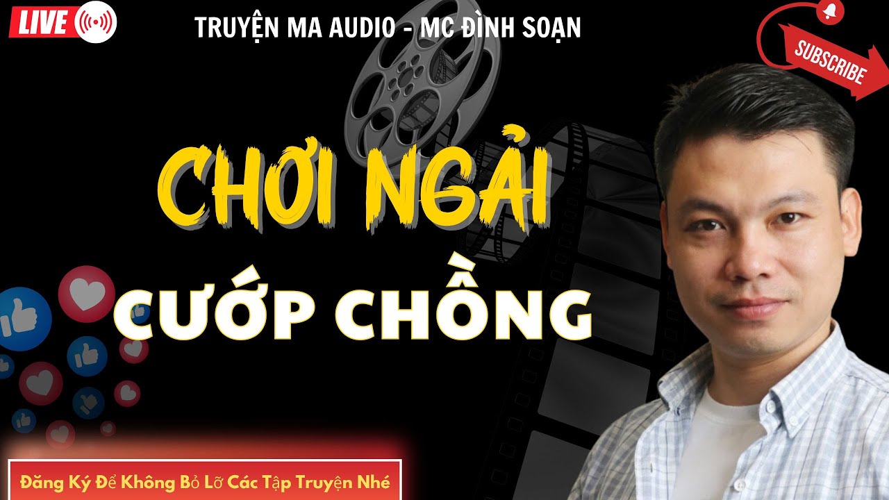 TRUYỆN MA AUDIO : CHƠI NGẢI CƯỚP CHỒNG | TRUYỆN KỂ ĐÌNH SOẠN | TRUYỆN MA CÓ THẬT