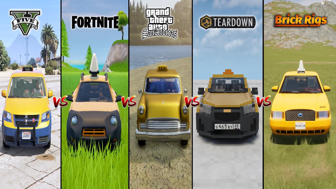 GTA 5 TAXI VS FORTNITE TAXI VS GTA SA TAXI VS TEARDOWN TAXI VS BRICK RIGS TAXI - WHICH IS BEST?