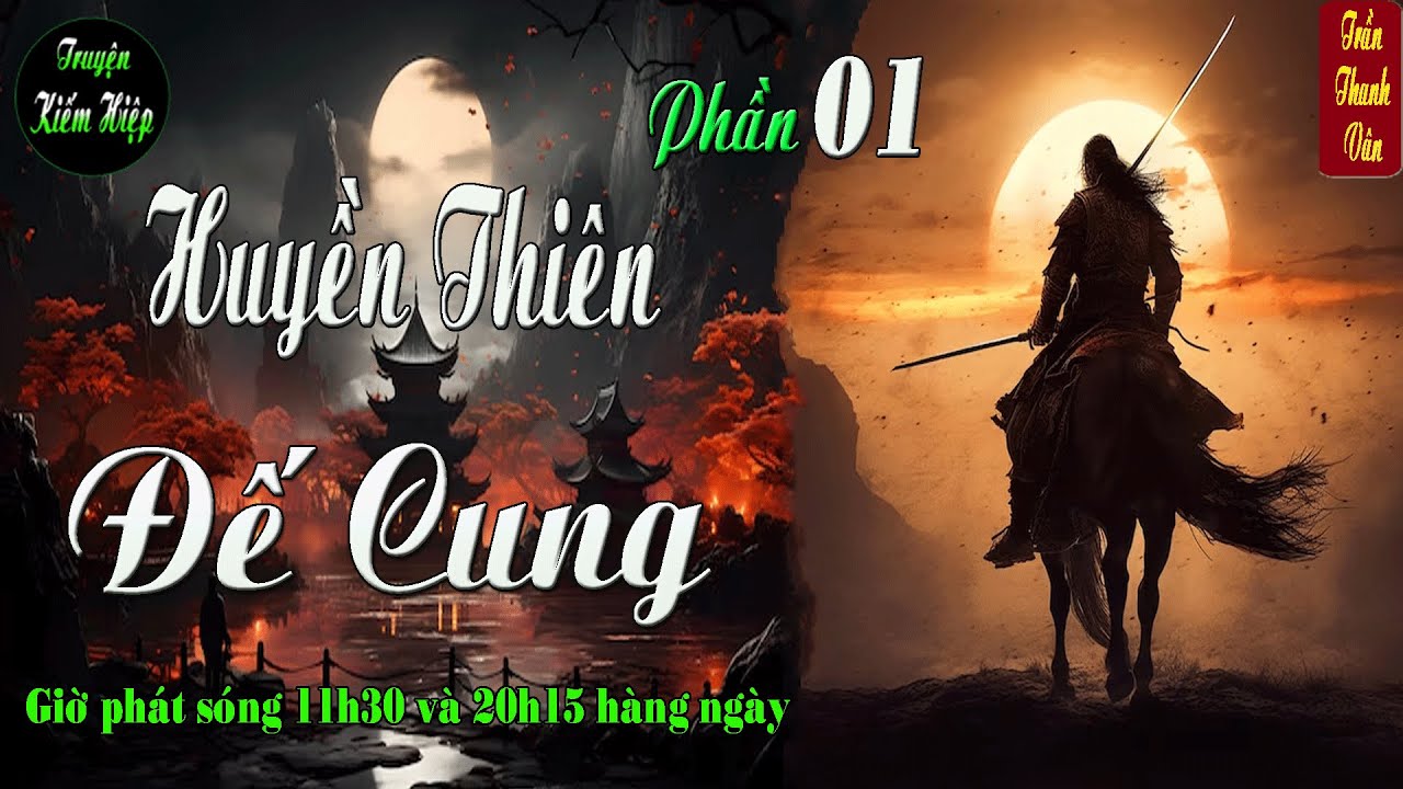 Truyện kiếm hiệp | Huyền Thiên Đế Cung | sư phụ hay thù nhân | phần 1