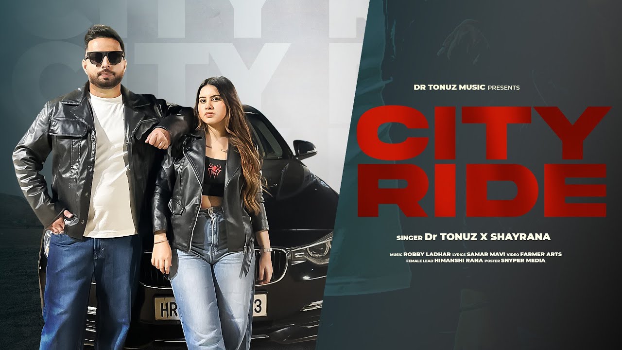 City Ride (Official Video) Dr Tonuz | Shayrana | Robby Ladhar | Farmer Arts | New Punjabi Songs