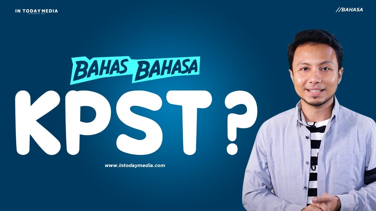 #BAHASBAHASA - Apa Itu KPST?