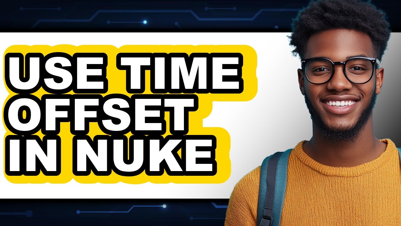 How to Use Time Offset in Nuke 2025 - Full Guide