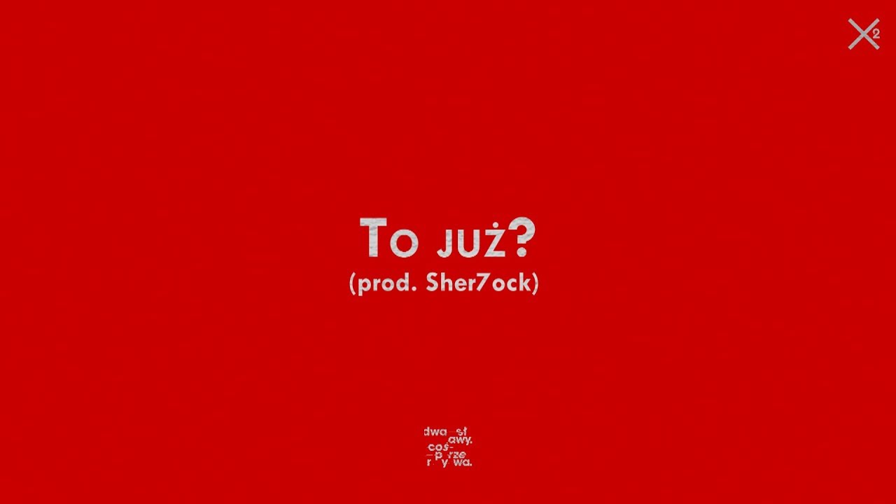 Dwa Sławy - To już? (prod. Sher7ock)