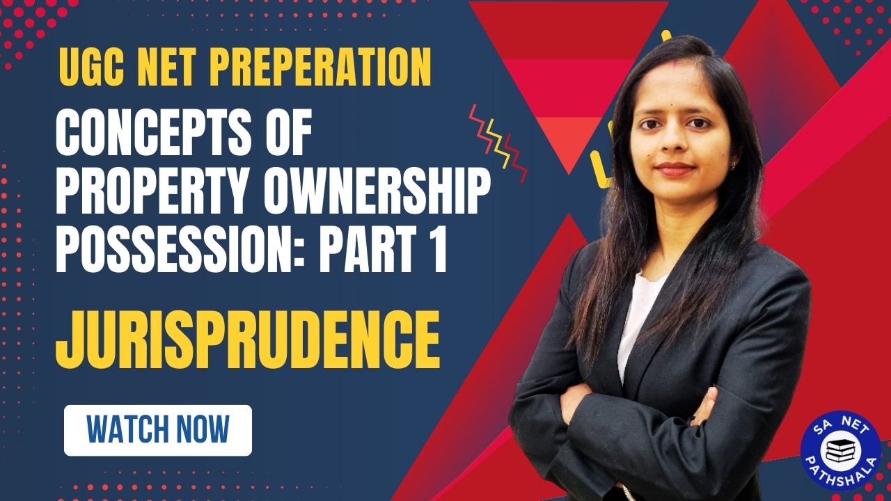 Concepts of Property Ownership Possession Part 1: Jurisprudence | UGC NET Paper 2 LAW