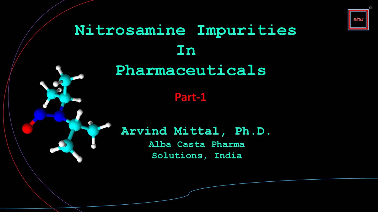 Nitrosamine Impurities in Pharmaceuticals; Part-1