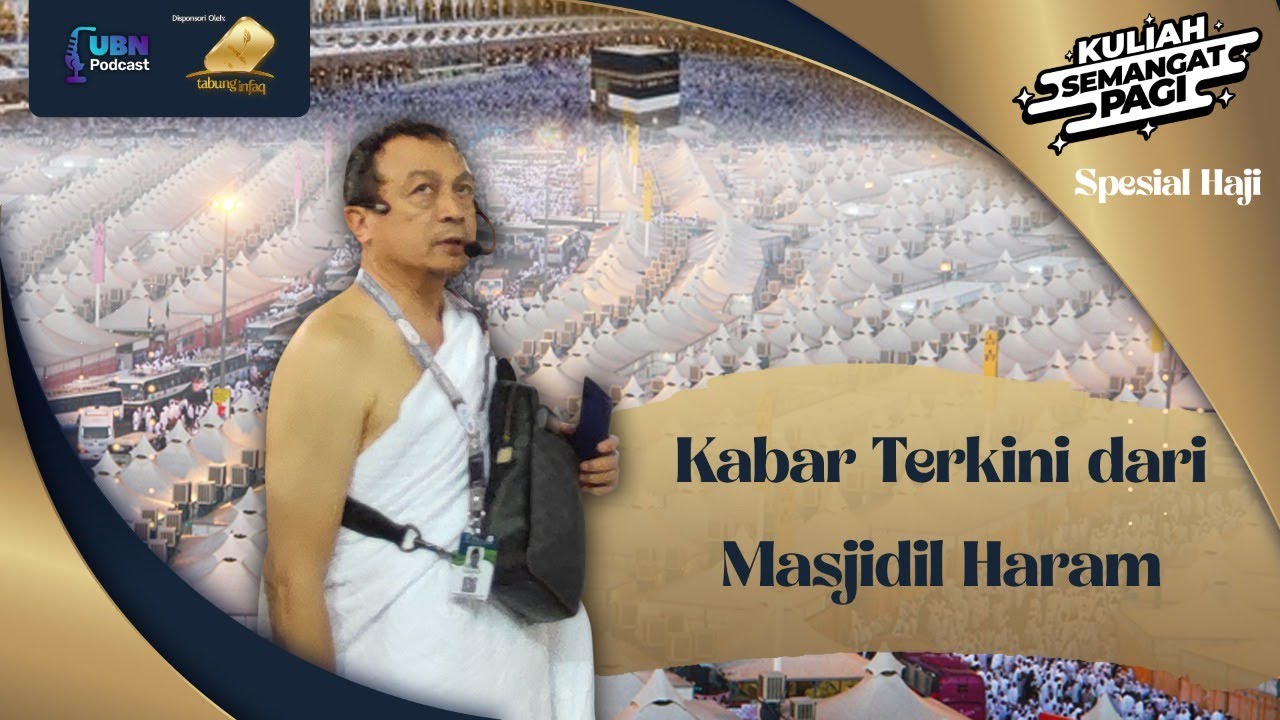 Kabar Terikini Dari Masjidil Haram #kuliahsemangatpagi 347