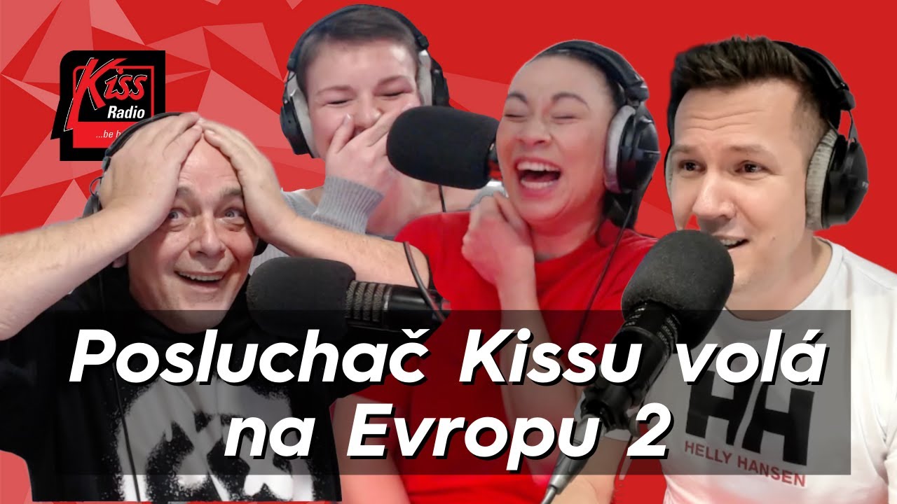 Posluchač rádia Kiss volá na Evropu 2