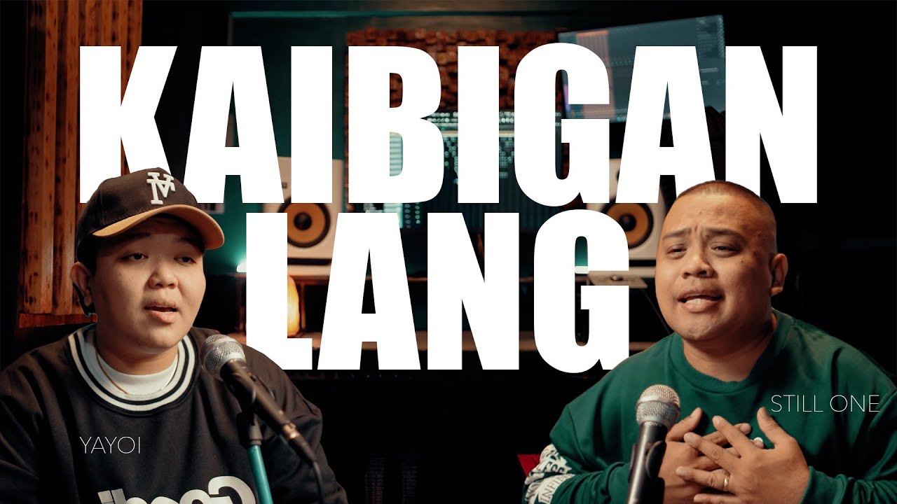 Kaibigan Lang - Still One & Yayoi (Broken Hearted Song)