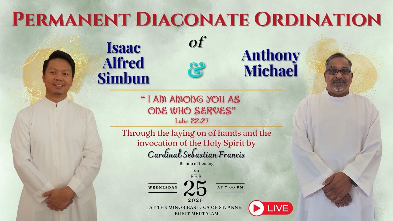 Permanent Diaconate Ordination - Isaac Alfred Simbun & Anthony Michael I 25 Feb 2026 I 7.00 PM