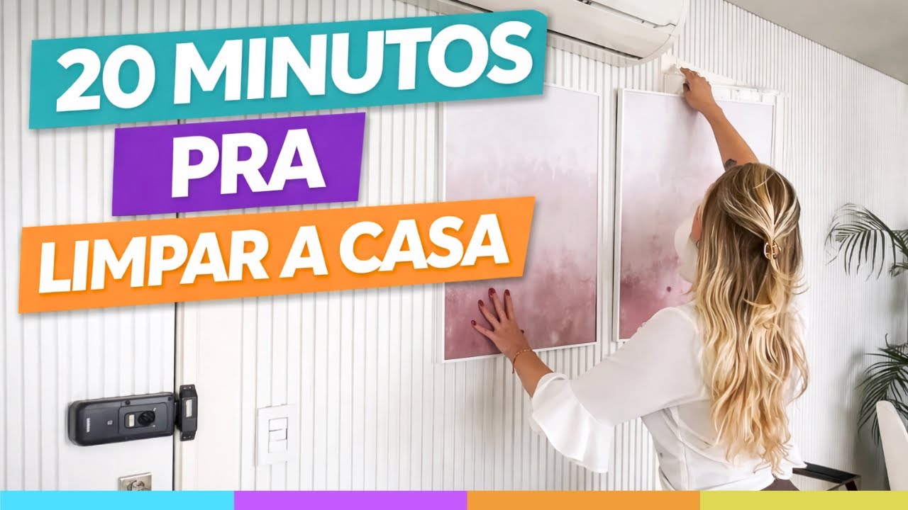 COMO LIMPAR A CASA DE FORMA R&Aacute;PIDA E EFICIENTE - 20 MIN. POR DIA! Organize sem Frescuras 